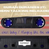 Duran Duranies + Modern Talking Reloaded